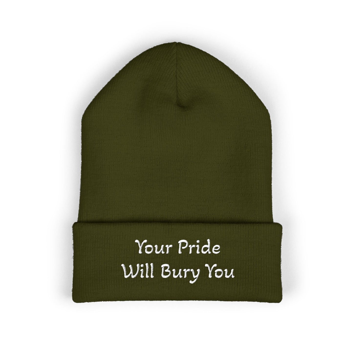Embroidered Cuffed Beanie — "Your Pride Will Bury You"