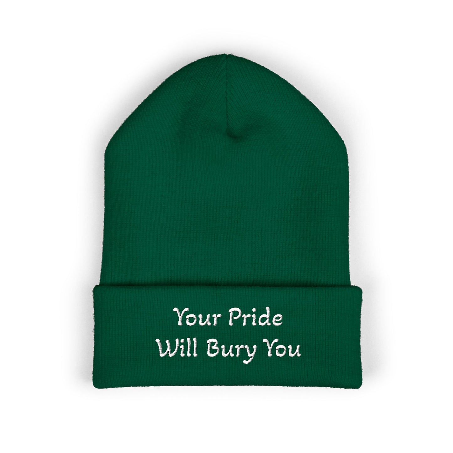 Embroidered Cuffed Beanie — "Your Pride Will Bury You"